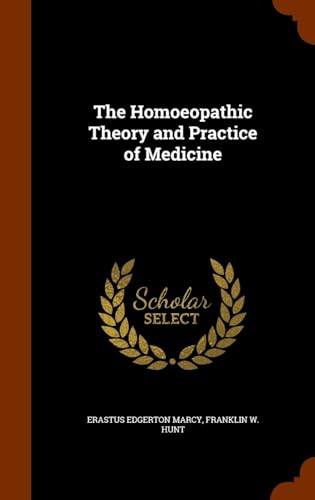 The Homoeopathic Theory and Practice of Medicine