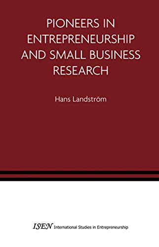 Pioneers in Entrepreneurship and Small Business Research