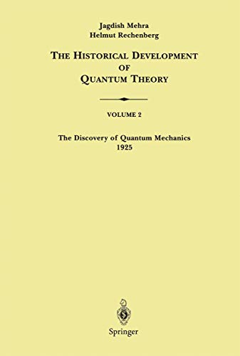 The Historical Development of Quantum Theory, Volume 2
