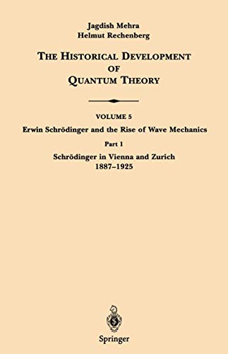 The Historical Development of Quantum Theory, Volume 5, Part 1