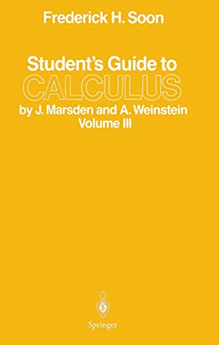Student S Guide to Calculus by J. Marsden and A. Weinstein