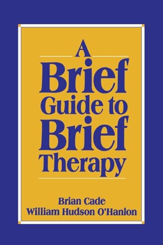 Brief Guide to Brief Therapy