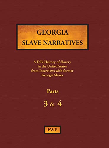 Georgia Slave Narratives - Parts 3 & 4