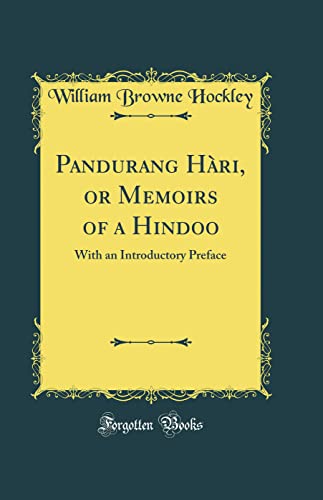 Pandurang Hàri, or Memoirs of a Hindoo: With an Introductory Preface (Classic Reprint)