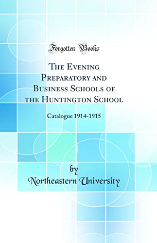 The Evening Preparatory and Business Schools of the Huntington School: Catalogue 1914-1915 (Classic Reprint)