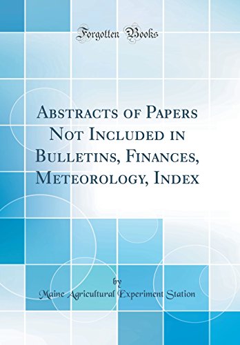 Abstracts of Papers Not Included in Bulletins, Finances, Meteorology, Index (Classic Reprint)