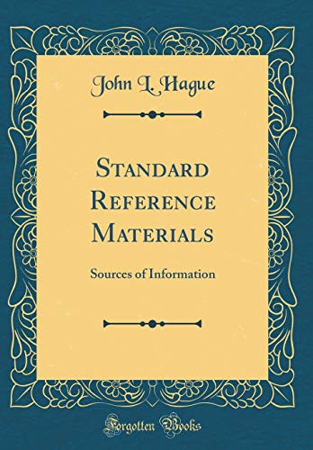 Standard Reference Materials: Sources of Information (Classic Reprint)