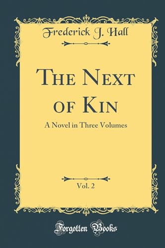 The Next of Kin, Vol. 2: A Novel in Three Volumes (Classic Reprint)