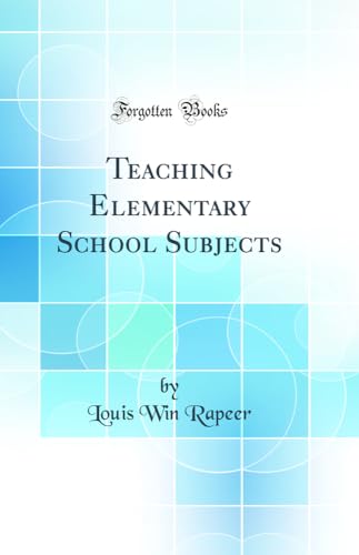 Teaching Elementary School Subjects (Classic Reprint)