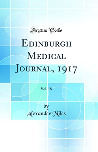 Edinburgh Medical Journal, 1917, Vol. 18 (Classic Reprint)