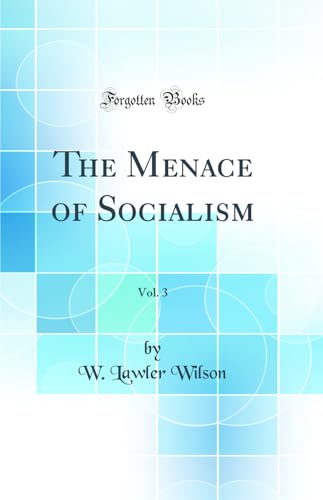 The Menace of Socialism, Vol. 3 (Classic Reprint)
