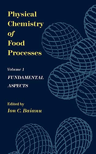 Physical Chemistry of Food Processes, Volume I