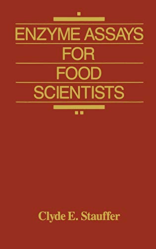 Enzyme Assays for Food Scientists