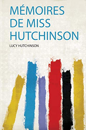 Mémoires De Miss Hutchinson