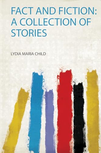 Fact and Fiction: a Collection of Stories