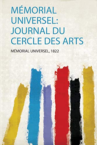 Mémorial Universel: Journal Du Cercle Des Arts