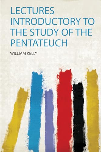 Lectures Introductory to the Study of the Pentateuch