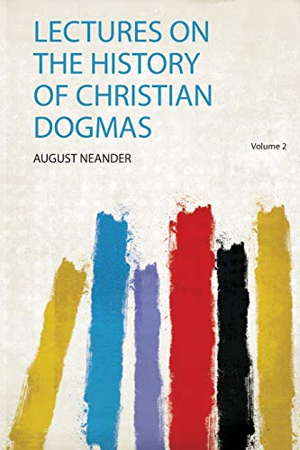Lectures on the History of Christian Dogmas Volume 2