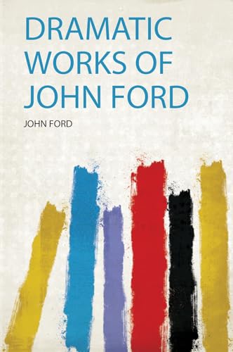 Dramatic Works of John Ford