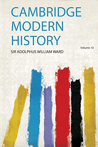 Cambridge Modern History Volume 10