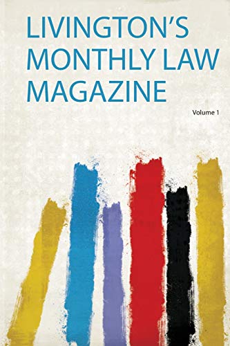 Livington's Monthly Law Magazine Volume 1