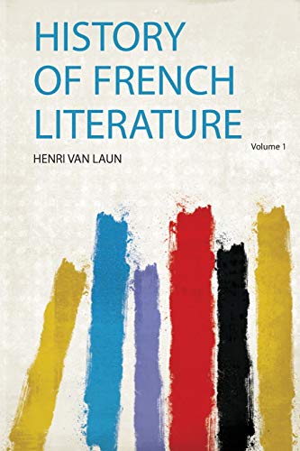 History of French Literature Volume 1