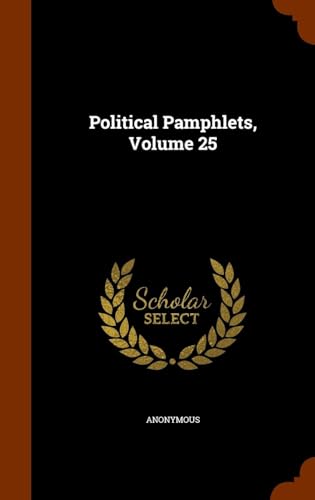 Political Pamphlets Volume 25
