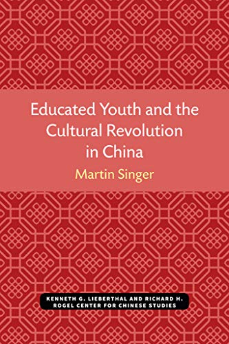 Educated Youth and the Cultural Revolution in China
