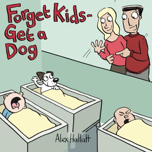 Forget Kids - Get a Dog