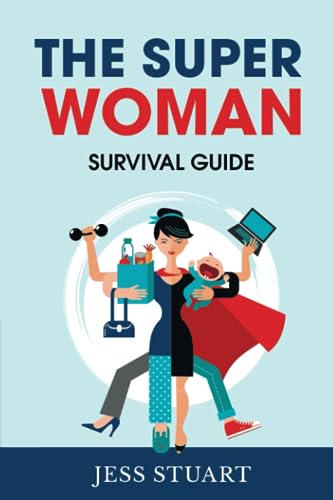 The Superwoman Survival Guide