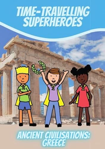 Time-Travelling Superheroes - Ancient Civilisations