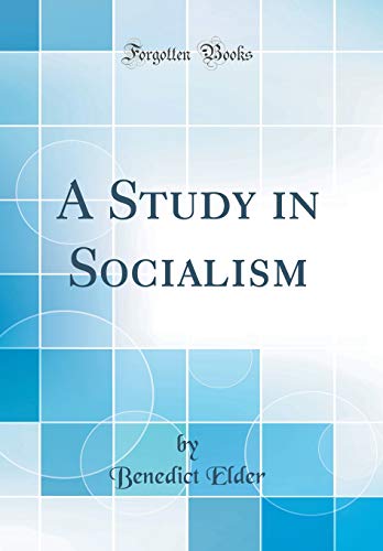 A Study in Socialism (Classic Reprint)