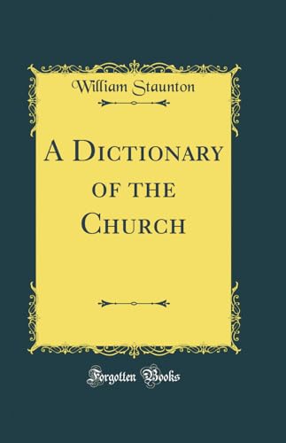 A Dictionary of the Church (Classic Reprint)