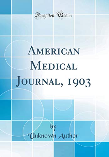 American Medical Journal, 1903 (Classic Reprint)