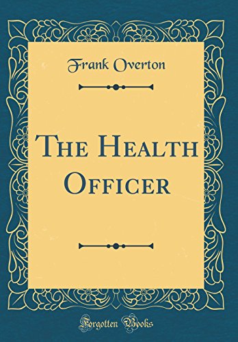 The Health Officer (Classic Reprint)