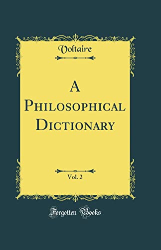 A Philosophical Dictionary, Vol. 2 (Classic Reprint)