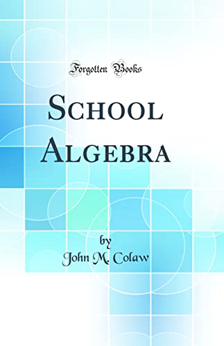 School Algebra (Classic Reprint)