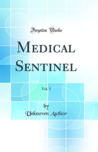 Medical Sentinel, Vol. 5 (Classic Reprint)