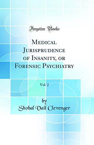 Medical Jurisprudence of Insanity, or Forensic Psychiatry, Vol. 2 (Classic Reprint)