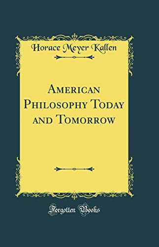 American Philosophy Today and Tomorrow (Classic Reprint)