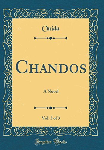 Chandos, Vol. 3 of 3: A Novel (Classic Reprint)