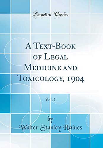 A Text-Book of Legal Medicine and Toxicology, 1904, Vol. 1 (Classic Reprint)