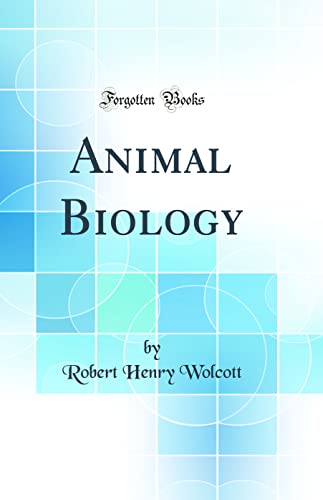 Animal Biology (Classic Reprint)