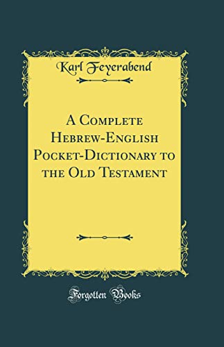 A Complete Hebrew-English Pocket-Dictionary to the Old Testament (Classic Reprint)