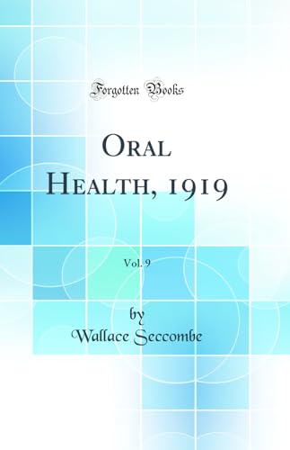 Oral Health, 1919, Vol. 9 (Classic Reprint)