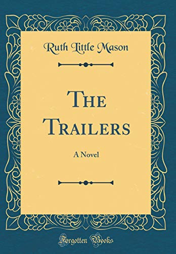 The Trailers: A Novel (Classic Reprint)