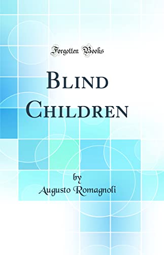 Blind Children (Classic Reprint)