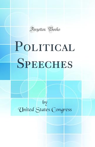 Political Speeches (Classic Reprint)