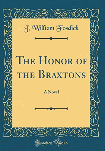 The Honor of the Braxtons: A Novel (Classic Reprint)