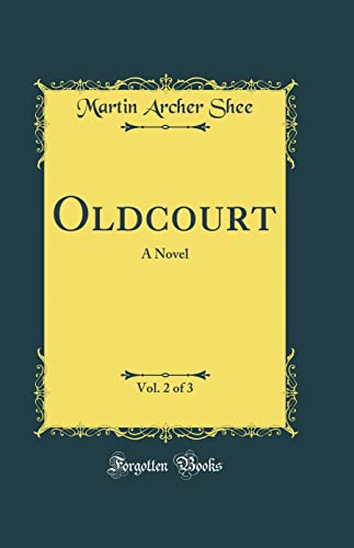 Oldcourt, Vol. 2 of 3: A Novel (Classic Reprint)